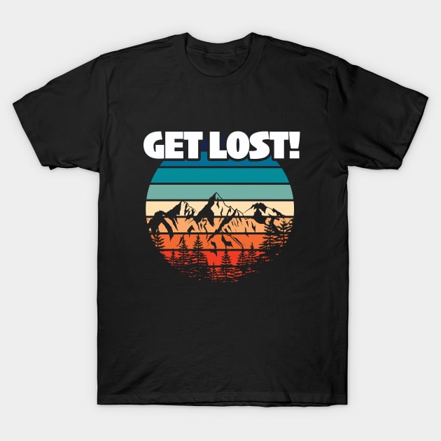 Hiking - Get Lost T-Shirt by Kudostees